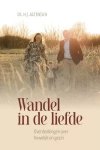 Agteresch, Ds. H.J. - Agteresch, Ds. H.J.-Wandel in de liefde (nieuw) Agteresch, Ds. H.J. - Agteresch, Ds. H.J.-Wandel in de liefde (nieuw)