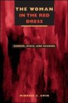 Gwin, Minrose C. - The Woman in the Red Dress: Gender, Space, and Reading
