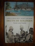 Graichen, Gisela / Grunder, Horst - Deutsche Kolonien. Traum und Trauma