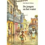 Nielsen, Erik Hjorth - De jongen en het water (een verhaal van een stadje in Brazilie) Nielsen, Erik Hjorth - De jongen en het water (een verhaal van een stadje in Brazilie)
