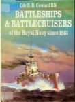 Coward, R.N. - Battleships & Battlecruisers of the Royal Navy since 1861