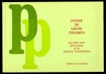 RAMELE, Ferrie van - Onder de grote stromen. Een halve eeuw privé-persen in de provincie Noord-Brabant.