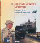 Peet, Anselm van der. (redactie) - Militair vervoer verbeeld. Transport bij de krijgsmacht 1900-2006.
