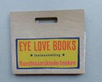 Vele - Eye love books , tentoonstelling kunstenaarskinderboeken Vele - Eye love books , tentoonstelling kunstenaarskinderboeken