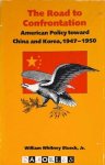 William Whitney Stueck Jr. - The Road to Confrontation: American Policy toward China and Korea, 1947-1950