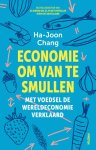 Ha-Joon Chang - Economie Om Van Te Smullen