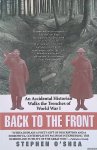 O'Shea, Stephen - Back to the Front: An Accidental Historian Walks the Trenches of World War I