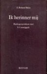 ROLAND HOLST A - Ik herinner mij. Radiogesprekken met S. Carmiggelt , bezorgd door Dirk Kroon