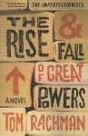 Tom Rachman - The Rise & Fall of Great Powers
