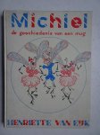 Eyk, Henriëtte van - Michiel; de geschiedenis van een mug.