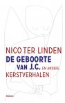 Nico ter Linden - De geboorte van J.C. en andere kerstverhalen