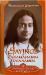Yogananda, Paramahansa - SAYINGS OF PARAMAHANSA YOGANANDA.