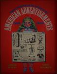 Vries, Leonard de, en Ilonka van Amstel - The wonderful world of AMERICAN ADVERTISEMENTS, 1865-1900