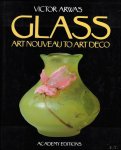Victor Arwas - Glass : Art Nouveau to Art Deco