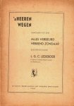 Ledeboer, Ds. L.G.C. - Ledeboer, Ds. L.G.C.-'s Heeren wegen