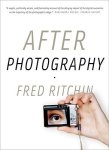 Ritchin, Fred - After Photography