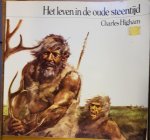 Higham, Charles - Het leven in de oude steentijd