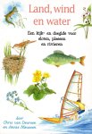 Deursen, C. van en Annie Meussen - Land, wind en water / een kijk- en doegids voor sloten, plassen en rivieren