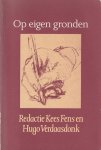 Fens, Kees & Hugo Verdaasdonk - Op eigen gronden: Opstellen aangeboden aan prof. dr. J.J. Oversteegen ter gelegenheid van zijn afscheid als hoogleraar theoretische literatuurwetenschap aan de Rijksuniversiteit Utrecht