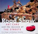 Dregni, Eric & Ruthann Godollei - Road Show: Art Cars and the Museum of the Streets