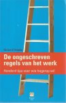 Templar, R. - De ongeschreven regels van het werk / honderd tips voor wie hogerop wil