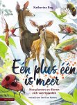 Katherine Roy - Een plus een is meer Hoe planten en dieren zich voortplanten