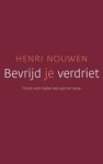 Henri Nouwen - Bevrijd je verdriet