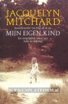 Mitchard, Jacquelyn - Mijn eigen kind