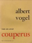 VOGEL, ALBERT (GESCHREVEN, SAMENGESTELD EN TEN TONELE GEBRACHT DOOR) - Van en over Couperus