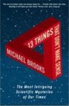 Michael Brooks 40911 - 13 Things That Don't Make Sense The Most Intriguing Scientific Mysteries of Our Time