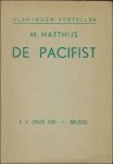 MATTHIJS, M. - DE PACIFIST. MATTHIJS, M. - DE PACIFIST.