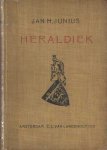 Junius, Jan H, - Heraldiek. Wapenschild, schildbedekking, versiering (kronen mijters emblemen spreuken vlaggen), blasoneeren, breuken, zegels, ridderorden