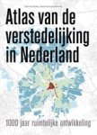 Reinout Rutte ; Jaap Evert Abrahamse - Atlas van de verstedelijking in Nederland - 1000 jaar ruimtelijke ontwikkeling