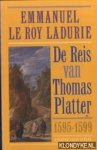 Roy Ladurie, Emmanuel le - De Reis Van Thomas Platter De Jongere (1595-1599). Deel 1: De eeuw van de familie Platter (1559-1599). Deel II