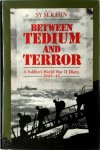 Sy Myron Kahn 258444, Ronald Spector 169581 - Between Tedium and Terror A Soldier's World War II Diary, 1943-45