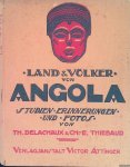 Delachaux, Th. & Ch.-E. Thiébaud - Land und Völker von Angola. Studien, Erinnerungen, Fotos der II. schweizerischen wissenschaftlichen Mission in Angola