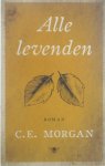 C E Morgan Regina Willemse - Alle levenden