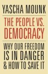 Yascha Mounk - The People vs. Democracy