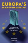 Mark Scholliers - Europa's schaduwregering De Europese Centrale Bank ontmaskerd Mark Scholliers - Europa's schaduwregering De Europese Centrale Bank ontmaskerd