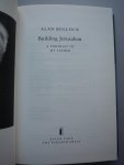 BULLOCK, ALAN - Building Jerusalem : A Portrait of My Father