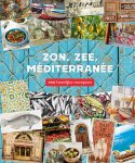  - Zon, zee, méditerranée 150 heerlijke recepten