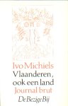 Michiels, Ivo - Vlaanderen, ook een land. Journal brut. Boek 3.