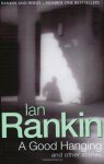 Ian Rankin - A Good Hanging and Other Stories