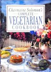 Solomon, Charmaine - Charmaine Solomon's Complete Vegetarian Cookbook