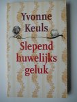 Keuls, Y. - Slepend huwelijksgeluk
