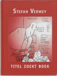 Stefan Verwey 92916 - Titel zoekt boek