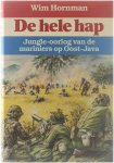 Wim Hornman, N.v.t. - De hele hap - Jungle-oorlog van de mariniers op Oost-Java