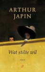 Arthur Japin - (1) Wat Stilte Wil