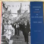 Jacobs, Ingrid - Honderd jaar Oranje in Gelderland, 1909-2009 / een glimp van Juliana en haar familie
