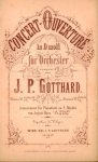 Gotthard, J.P.: - Concert-Ouverture in D moll für Orchester
